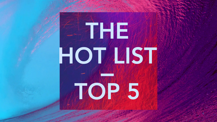 🔥The Hot List – Top 5: "This Girl is on Fire" Edition